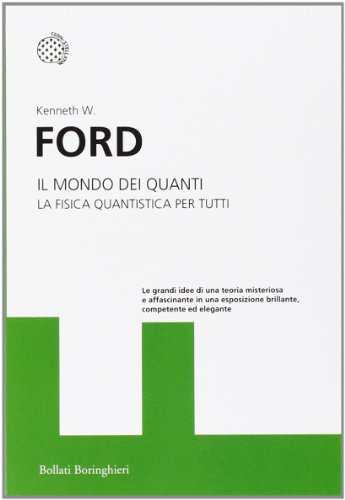 Il mondo dei quanti. La fisica quantistica per tutti