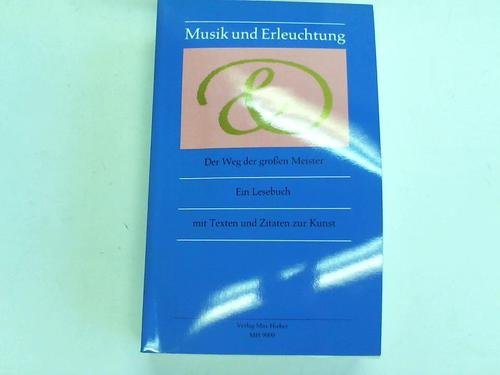 Download Musik und Erleuchtung. Der Weg der großen Meister. Ein Lesebuch mit Texten und Zitaten zur Kunst. Download Musik und Erleuchtung. Der Weg der großen Meister. Ein Lesebuch mit Texten und Zitaten zur Kunst.