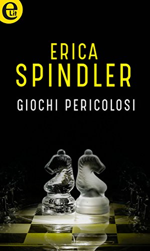 Erica Spindler - Giochi pericolosi (2017)