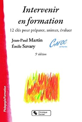 Intervenir en formation : 12 clés pour préparer, animer, évaluer