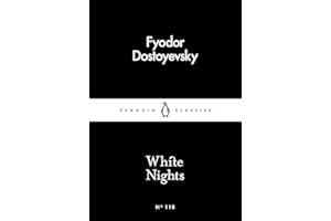 White Nights – Fyodor Dostoyevsky | A Million-Copy Bestseller | A Timeless Story of Love, Longing & Solitude – Penguin Classics