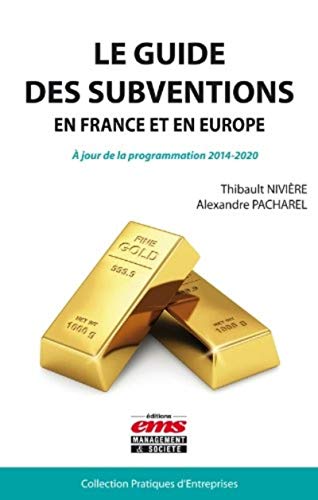 Télécharger Le guide des subventions en France et en Europe : A jour de la programmation 2014-2020 PDF Ebook En Ligne