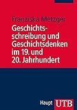 Image de Geschichtsschreibung und Geschichtsdenken im 19. und 20. Jahrhundert