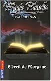 Magie blanche, Tome 1 : L'éveil de Morgane