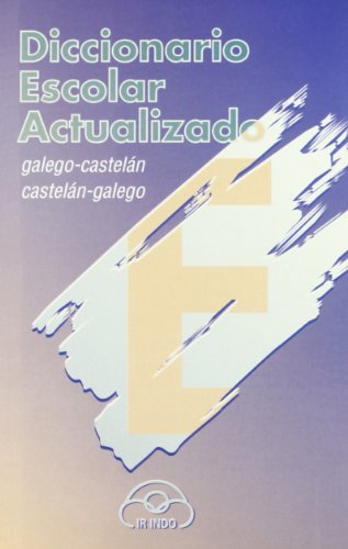 Diccionario Bilingüe Escolar Actualizado: (GalegoCastelán/CastelánGalego) (Diccionarios)