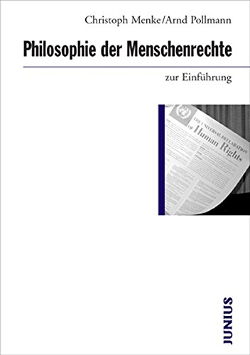 Philosophie der Menschenrechte zur Einführung Philosophie der Menschenrechte zur Einführung