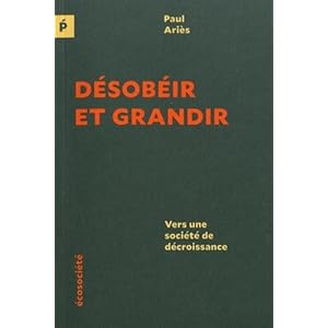 Désobéir et grandir : Vers une société de décroissance Livre en Ligne - Telecharger Ebook