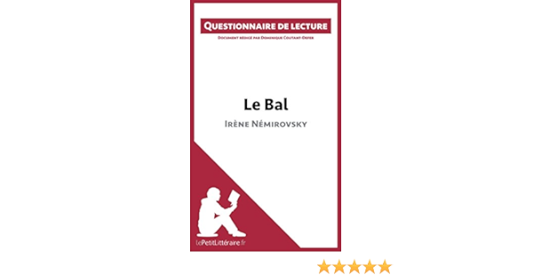 Le Bal D Irene Nemirovsky Questionnaire De Lecture Lepetitlitteraire Fr French Edition Ebook Coutant Defer Dominique Lepetitlitteraire Fr Amazon In Kindle Store