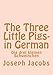 Produktbild The Three Little Pigs- in German: Die drei kleinen Schweinchen
