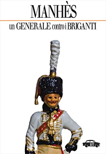 Download Manhès - Un generale contro i briganti (Pillole per la memoria) Download Manhès - Un generale contro i briganti (Pillole per la memoria)