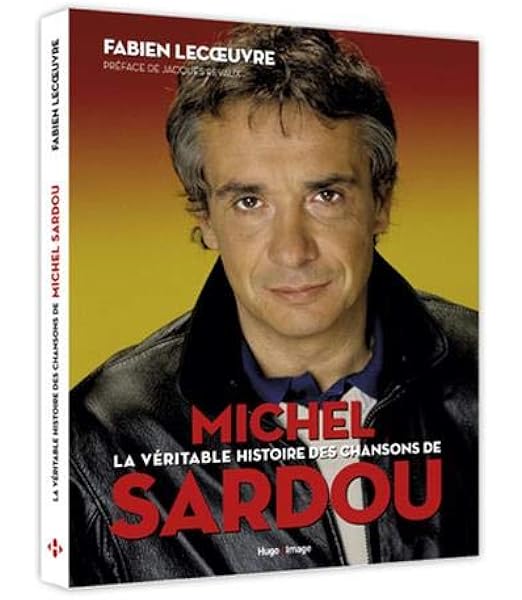 La Veritable Histoire Des Chansons De Michel Sardou Amazon De Lecoeuvre Fabien Revaux Jacques Fremdsprachige Bucher