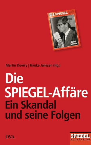 Download Die SPIEGEL-Affäre: Ein Skandal und seine Folgen - Ein SPIEGEL-Buch Download Die SPIEGEL-Affäre: Ein Skandal und seine Folgen - Ein SPIEGEL-Buch