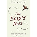 The Empty Nest: How to survive and stay close to your adult child by Celia Dodd (2011-07-07)