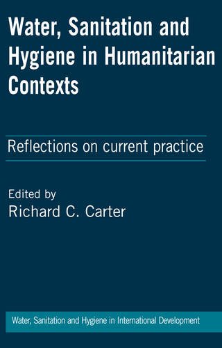 Water, Sanitation and Hygiene in Humanitarian Contexts: Reflections on current practice