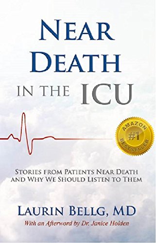 Book's Cover ofNear Death in the ICU Stories from Patients Near Death and Why We Should Listen to Them English Edition