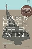 Image de Glaubensriesen - Seelenzwerge?: Geistliches Wachstum und emotionale Reife