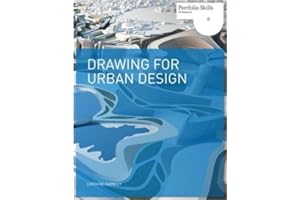 Drawing for Urban Design: Portfolio (Portfolio Skills: Architecture)