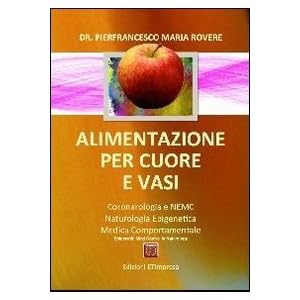 Alimentazione per cuori e vasi. Coronarologia e NEMC, naturologia epigenetica e medic