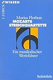 Mozarts Streichquartette: Ein musikalischer Werkführer (Beck'sche Reihe) by 