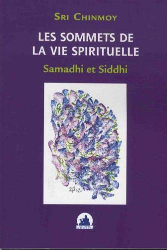 Télécharger Les sommets de la vie spirituelle : Samadhi et Siddhi livre En ligne