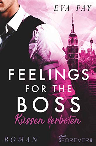 Feelings for the Boss (New-York-Boss-Serie 2) von [Fay, Eva]