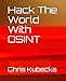 Hack The World with OSINT (Hackers Gonna Hack Book 5) (English Edition) by Chris Kubecka, E Martinez