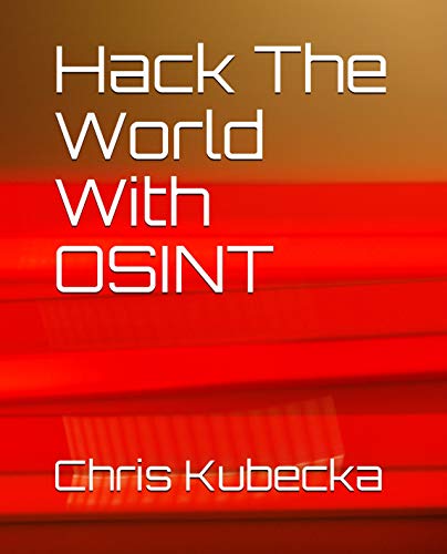 Hack The World with OSINT (Hackers Gonna Hack Book 5) (English Edition)