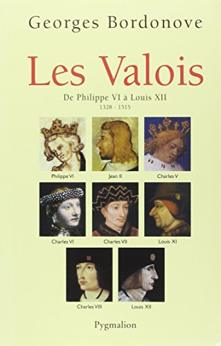 couverture de : Les Valois, de Philippe VI &agrave; Louis XII, 1328-1515