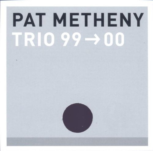 Preisvergleich Produktbild PAT METHENY-TRIO 99-00