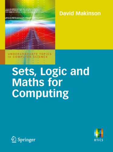 Download Sets, Logic and Maths for Computing (Undergraduate Topics in Computer Science)