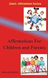 Image de Affirmations for Children and Parents (Quick Affirmation Series) (English Edition)