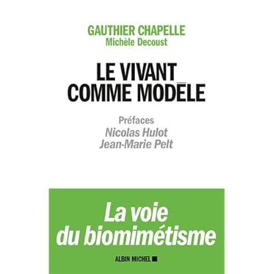 Le vivant comme modèle Le vivant comme modèle