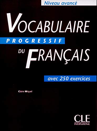 Vocabulaire progressif du français avec 300 exercices : Niveau avancé Vocabulaire progressif du français avec 300 exercices : Niveau avancé