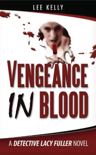 Download Vengeance in Blood: A Detective Lacy Fuller Novel