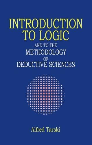 Introduction to Logic: and to the Methodology of Deductive Sciences (Dover Books on Mathematics)