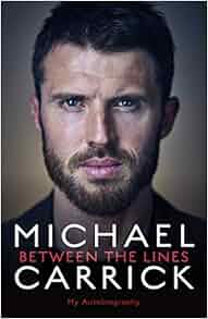 Michael Carrick Between the Lines My Autobiography