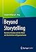 Beyond Storytelling: Narrative Ansätze und die Arbeit mit Geschichten in Organisationen by 