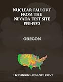 Image de Nuclear Fallout from the Nevada Test Site 1951-1970 in Oregon (English Edition)