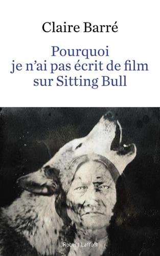 Download Pourquoi je n'ai pas écrit de film sur Sitting Bull Download Pourquoi je n'ai pas écrit de film sur Sitting Bull