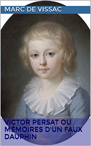 Victor Persat ou Mémoires d'un faux dauphin