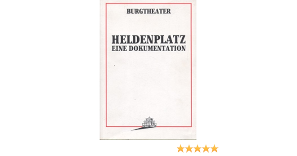 Heldenplatz Eine Dokumentation Amazon De Thomas Bernhard Burgtheater Wien Bucher