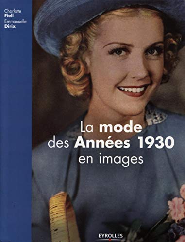 La mode des années 1930 en images by Charlotte Fiell, Emmanuelle Dirix