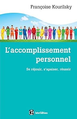 L'accomplissement personnel: Se réjouir, s'apaiser, réussir