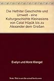 Image de Die Hethiter Geschichte und Umwelt - eine Kulturgeschichte Kleinasiens von Catal Hüyük b