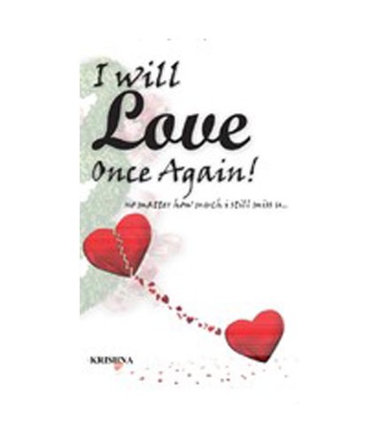 I will Love once again..