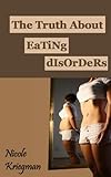 Image de The Truth About Eating Disorders (How To Stop Eating Disorders Book 2) (English Edition)
