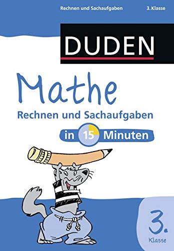 Mathe in 15 Minuten - Rechnen und Sachaufgaben 3. Klasse (Duden - In 15 Minuten)