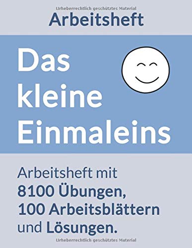 Preisvergleich Produktbild Das kleine Einmaleins Arbeitsheft: Arbeitsheft mit 8100 Übungen, 100 Arbeitsblättern und Lösungen.