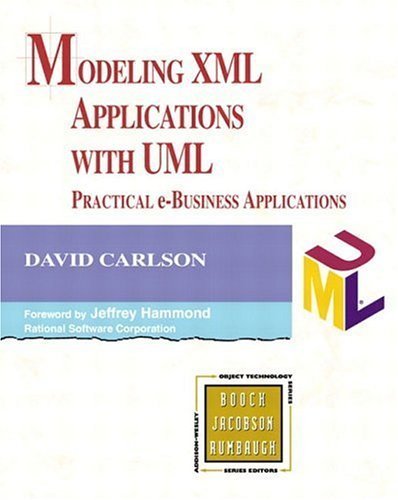 Modeling XML Applications with UML: Practical e-Business Applications by David Carlson (2001-04-20)
