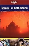 Image de Lonely Planet Istanbul to Kathmandu: A Classic Overland Routes